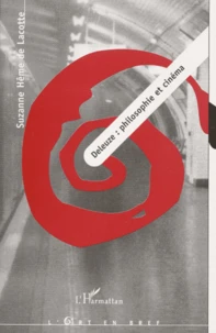 Deleuze : Philosophie Et Cinema. Le Passage De L'Image-Mouvement A L'Image-Temps