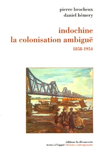 Indochine, la colonisation ambiguë (1858-1954)