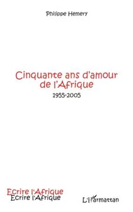 Cinquante ans d'amour de l'afrique