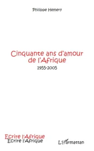Cinquante ans d'amour de l'afrique