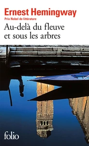 Au-delà du fleuve et sous les arbres