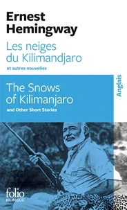Les Neiges Du Kilimandjaro Et Autres Nouvelles : The Snows Of Kilimandjaro And Other Short Stories