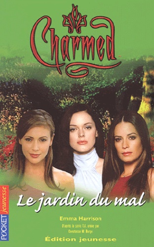 Hemma Harrison - Charmed Tome 13 : Le jardin du Mal.
