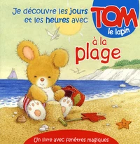 Je découvre les jours et les heures avec Tom le lapin à la plage