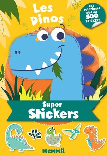 Les Dinos. Des coloriages et + de 500 stickers