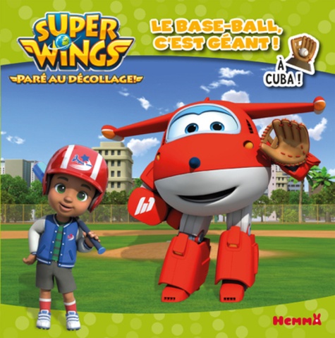  Hemma - Super Wings à Cuba - Le base-ball, c'est géant !.