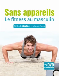 Sans appareils, le fitness au masculin