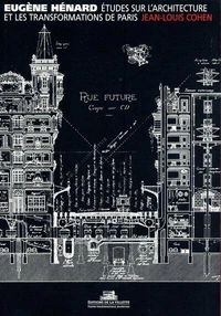 Etudes sur l'architecture et les transformations de Paris & autres écrits sur l'architecture et l'urbanisme