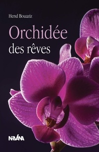 Hend Bouaziz - Orchidée des rêves.