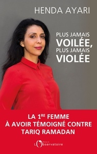 Henda Ayari - Plus jamais voilée, plus jamais violée.