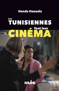 Henda Haouala - Les tunisiennes font leur cinéma.