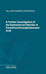 A Further Investigation of the Symmetrical Chloride of Paranitroorthosulphobenzoic Acid