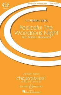 Henderson ruth Watson - Choral Music Experience  : Peaceful The Wondrous Night - mixed choir (SATB divisi) and organ, brass instruments and percussion ad libitum. Réduction pour orgue..