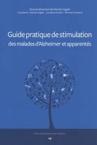 Guide pratique de stimulation des malades d'Alzheimer et apparentés