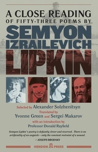  Hendon Press et  Yvonne Green - A Close Reading of Fifty-three Poems by Semyon Izrailevich Lipkin.