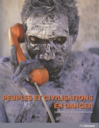 Hendrick Neubauer - Peuples et civilisations en danger - Survivre à l'ère de la mondialisation.