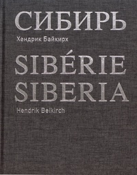Hendrik Beikirch - Sibérie - Edition français-anglais-russe.