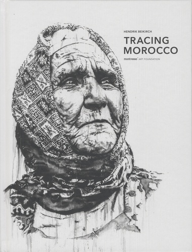 Hendrik Beikirch - Tracing Morocco - Montresso Art Foundation, Edition français-anglais-arabe.
