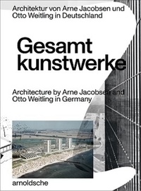 Hendrik Bohle - Gesamtkunstwerke Atchitecture by Arne Jacobsen and Otto Weitling in Germany.