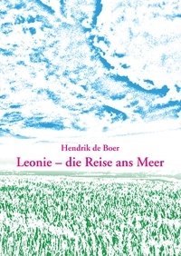 Hendrik de Boer - Leonie - die Reise ans Meer.