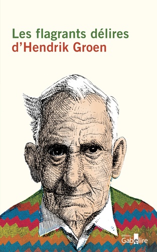 Les flagrants délires d'Hendrik Groen Edition en gros caractères