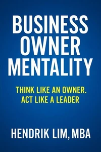 Business Owner Mentality.  Think Like an Owner, Act Like a Leader