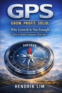 GPS: Grow. Profit. Solid Why Growth Is Not Enough