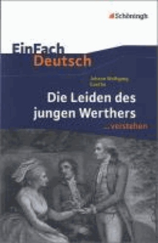 Hendrik Madsen - EinFach Deutsch ...verstehen. Johann Wolfgang von Goethe: Die Leiden des jungen Werthers.