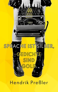 Sprache ist Silber, Gedichte sind Gold