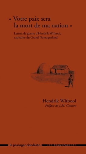 Hendrik Witbooi - Votre paix sera la mort de ma nation.