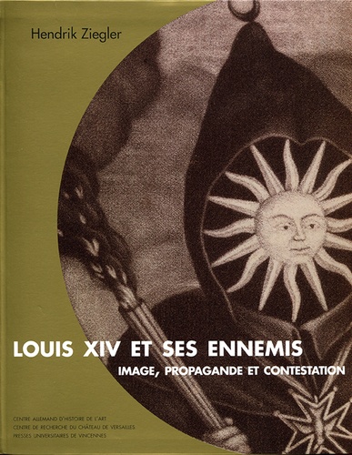 Louis XIV et ses ennemis. Image, propagande et contestation