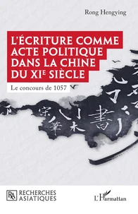 L'écriture comme acte politique dans la Chine du XIe siècle