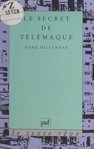 Henk Hillenaar et Jean Bellemin-Noël - Le secret de Télémaque.