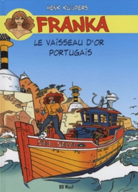 Henk Kuijpers - Franka  : Le vaisseau d'or portugais.