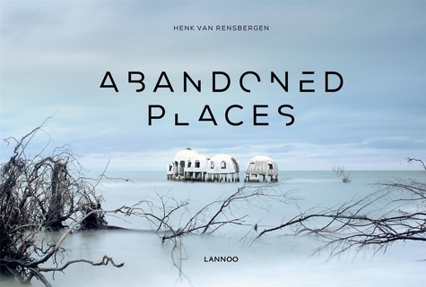 Henk Van Rensbergen - Abandoned Places.