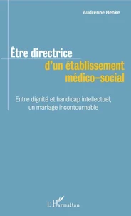Etre directrice d'un établissement médico-social