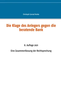 Die Klage des Anlegers gegen die beratende Bank