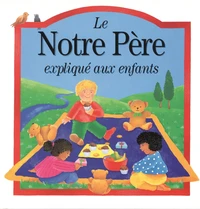 Le Notre Pere Explique Aux Enfants
