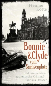 Bonnie &amp; Clyde vom Sachsenplatz