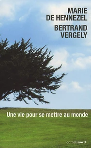 Une vie pour se mettre au monde