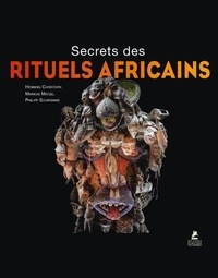 Henning Christoph et Philipp Schiemann - Secrets des rituels africains.