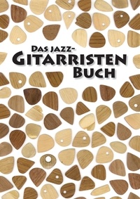Henning Dathe et Carsten Kutzner - Das Jazz-Gitarristen Buch.