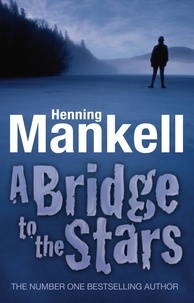 Henning Mankell et Laurie Thompson - A Bridge to the Stars.