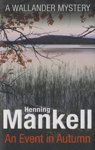 Henning Mankell - An Event in Automn.