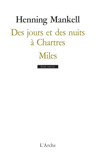 Henning Mankell - Des jours et des nuits à Chartres ; Miles.