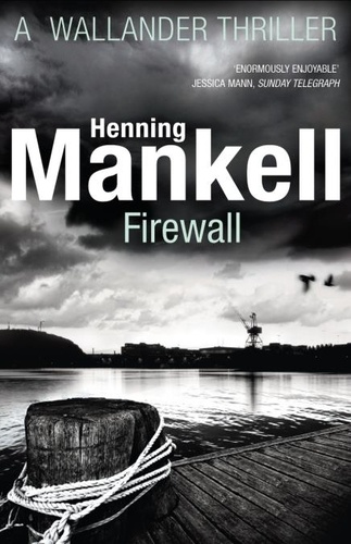 Henning Mankell et Ebba Segerberg - Firewall - Kurt Wallander.