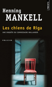 Henning Mankell - Les chiens de Riga.