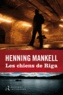 Henning Mankell - Les chiens de Riga.