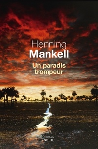 Henning Mankell - Un paradis trompeur.