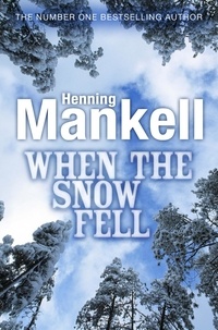 Henning Mankell et Laurie Thompson - When the Snow Fell.